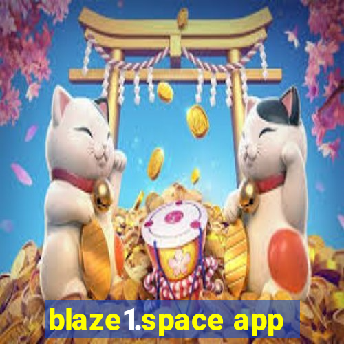 blaze1.space app